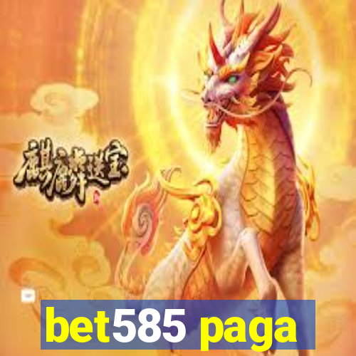 bet585 paga